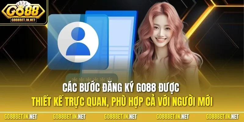 Các bước đăng ký GO88 được thiết kế trực quan, phù hợp cả với người mới